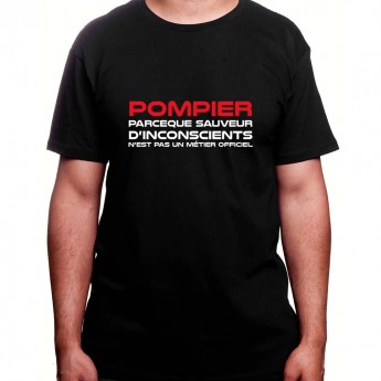 Pompier parceque Sauver de trou du cul n'existe pas - Tshirt Homme Pompier Tshirt Homme Pompier