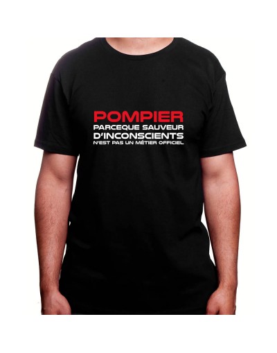 Pompier parceque Sauver de trou du cul n'existe pas - Tshirt Homme Pompier Tshirt Homme Pompier