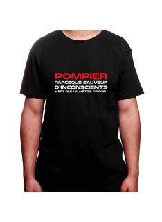 Pompier parceque Sauver de trou du cul n'existe pas - Tshirt Homme Pompier Tshirt Homme Pompier