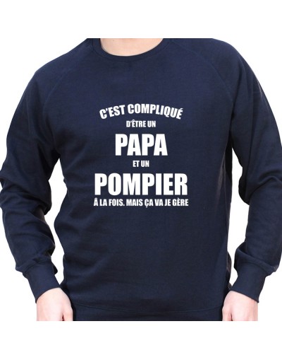 c'est compliqué detre un papa et un pompier a la fois - Sweat Crewneck Homme Pompier Sweat Crewneck Homme