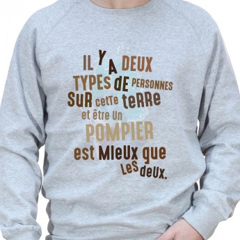 Il y a deux types de personnes et etre pompier est mieux - Sweat Crewneck Homme Pompier Sweat Crewneck Homme