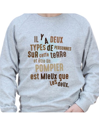 Il y a deux types de personnes et etre pompier est mieux - Sweat Crewneck Homme Pompier Sweat Crewneck Homme Il y a deux types de personnes et etre pompier est mieux - Sweat Crewneck Homme Pompier Sweat Crewneck Homme