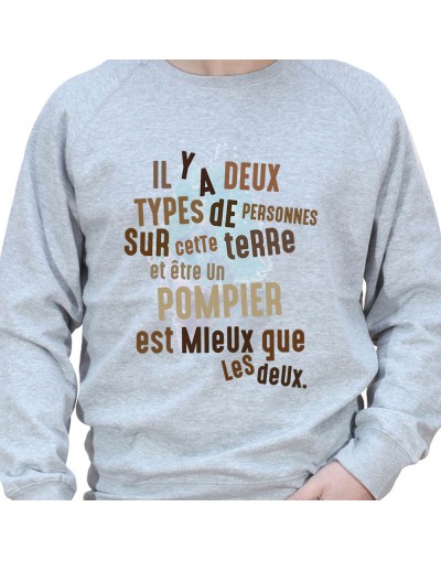 Il y a deux types de personnes et etre pompier est mieux - Sweat Crewneck Homme Pompier Sweat Crewneck Homme