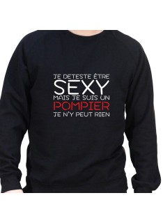 Je deteste etre sexy mais je suis pompier je n'ai pas choisit - Sweat Crewneck Homme Pompier Sweat Crewneck Homme