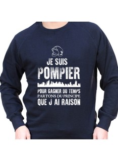 Je suis Pompier pour gagner du temps disons que j'ai raison - Sweat Crewneck Homme Pompier Sweat Crewneck Homme