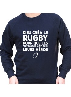 dieu crea le rugby car meme les footballers on besoin de heros - Sweat Crewneck Homme Rugby Sweat Crewneck Rugby