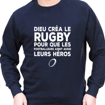 dieu crea le rugby car meme les footballers on besoin de heros - Sweat Crewneck Homme Rugby Sweat Crewneck Rugby