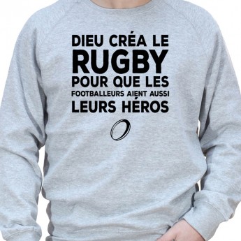 dieu crea le rugby car meme les footballers on besoin de heros - Sweat Crewneck Homme Rugby Sweat Crewneck Rugby