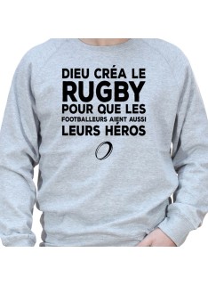 dieu crea le rugby car meme les footballers on besoin de heros - Sweat Crewneck Homme Rugby Sweat Crewneck Rugby