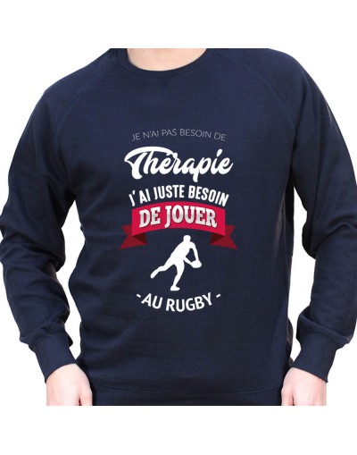 je n'ai pas besoin de therapie j'ai le rugby - Sweat Crewneck Homme Rugby Sweat Crewneck Rugby