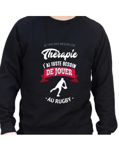 je n'ai pas besoin de therapie j'ai le rugby - Sweat Crewneck Homme Rugby Sweat Crewneck Rugby