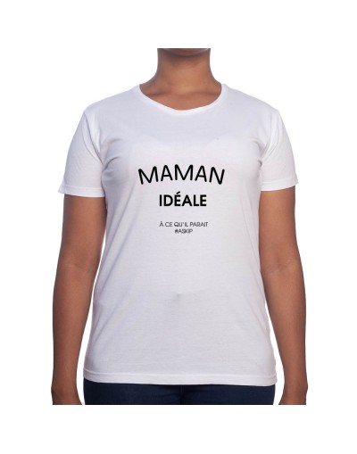 Maman idéale - Tshirt Cadeau Maman Homme