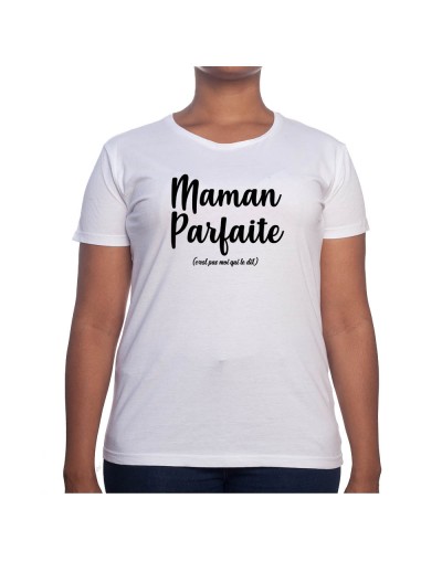 Maman parfaite - Tshirt Cadeau Maman Homme