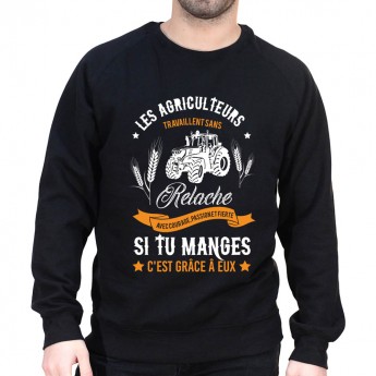 Les agriculteurs travail sans relache - Sweat Humour Agriculteur Sweat Homme agriculteur